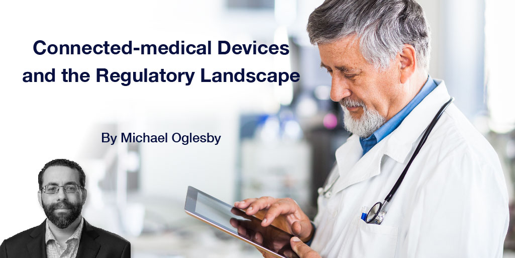 Connected-medical Devices and the Regulatory Landscape