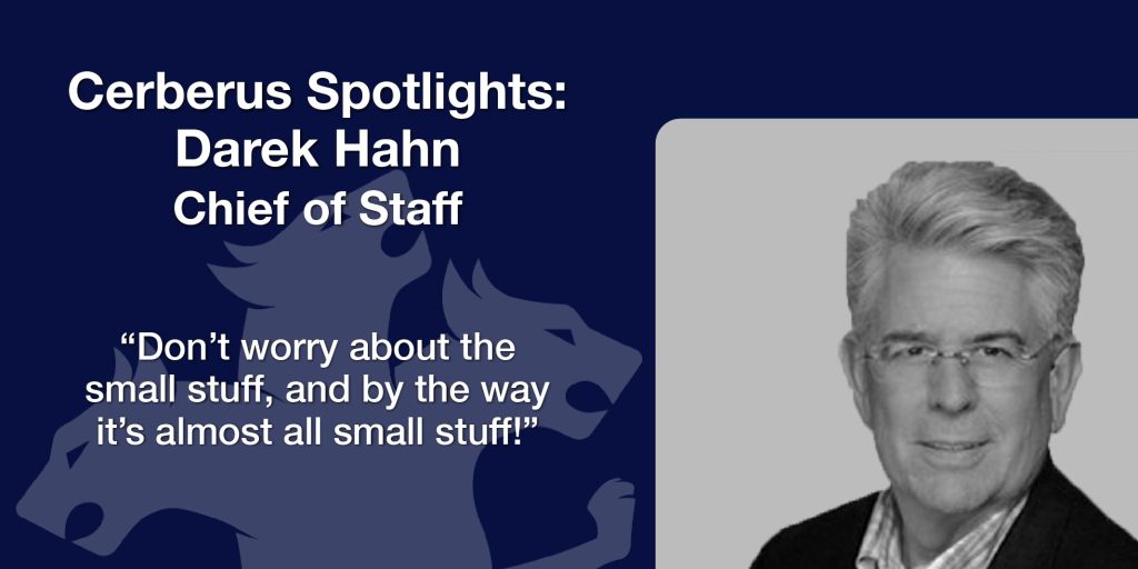 Cerberus Spotlight Darek Hahn Chief of Staff