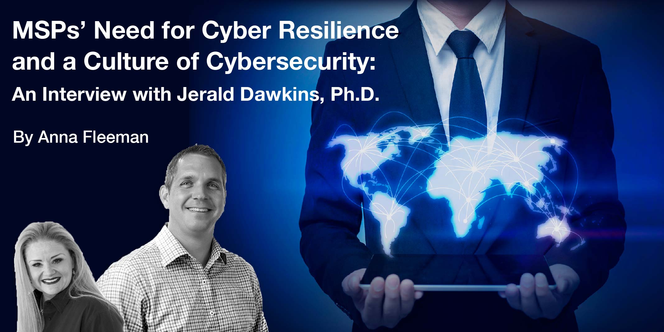 MSPs’ Need for Cyber Resilience and a Culture of Cybersecurity: An Interview with Jerald Dawkins, Ph.D.
