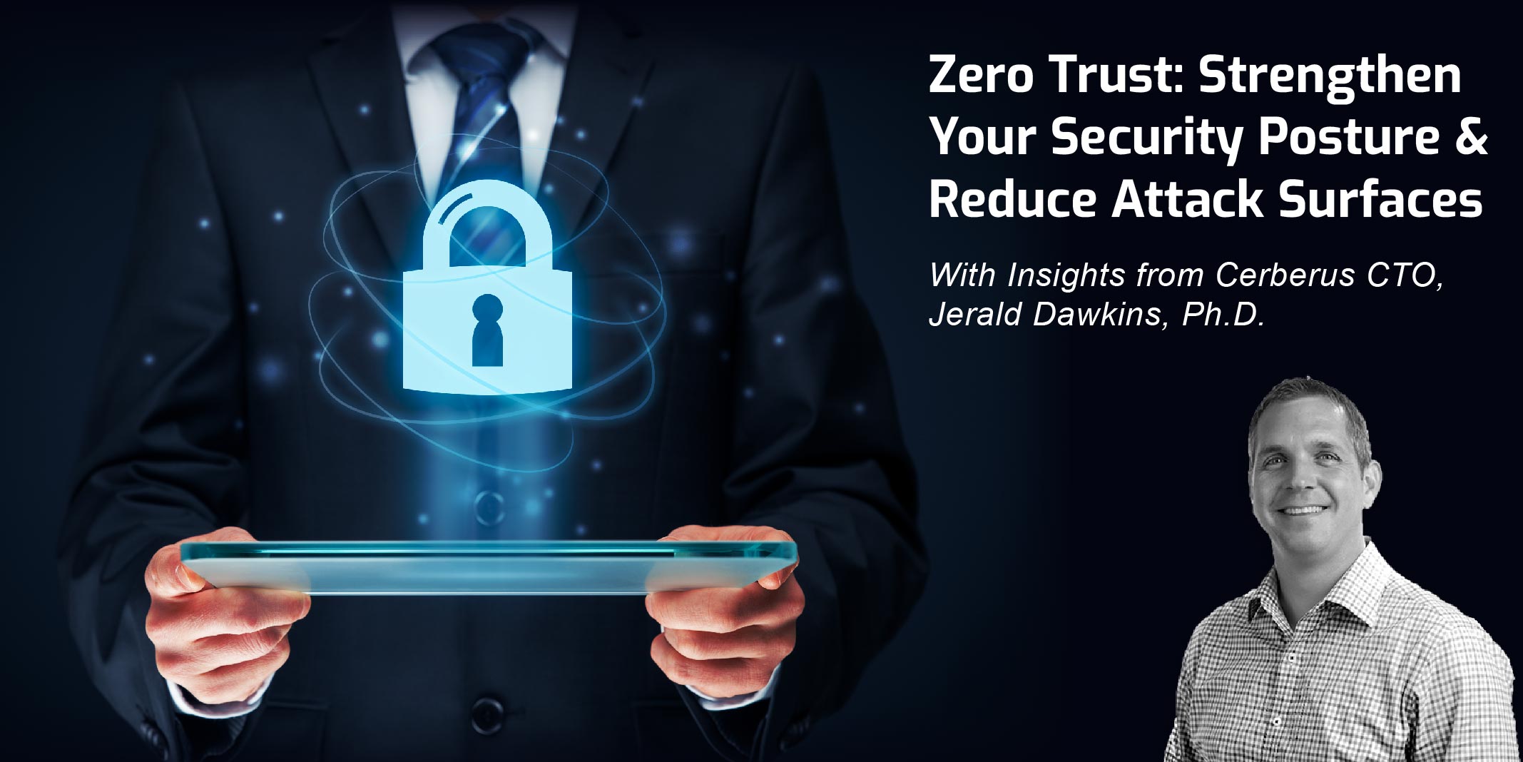 Zero Trust: Strengthen Your Security Posture & Reduce Attack Surfaces