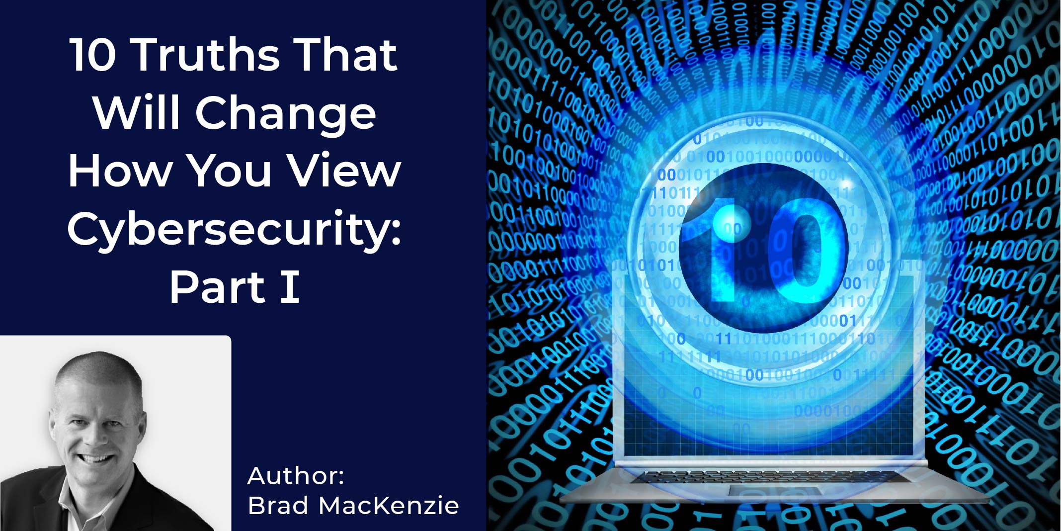 10 Truths That Will Change How You View Cybersecurity: Part I