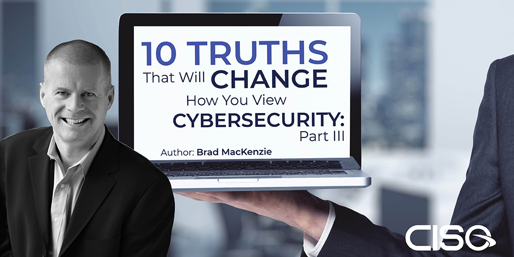 10 Truths That Will Change How You View Cybersecurity: Part III