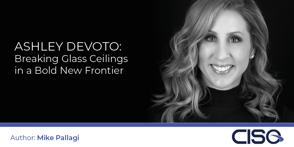 Ashley Devoto Breaking Ceilings CISO Global's blog featured image