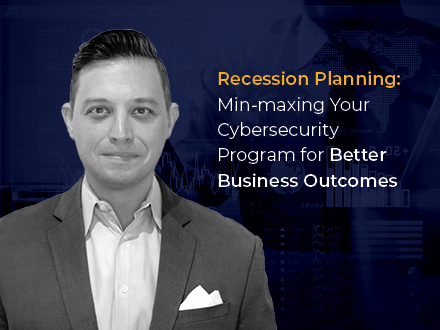 CISO Global's Vice President of Solutions Architecture Chris Clements blog on Recession Planning