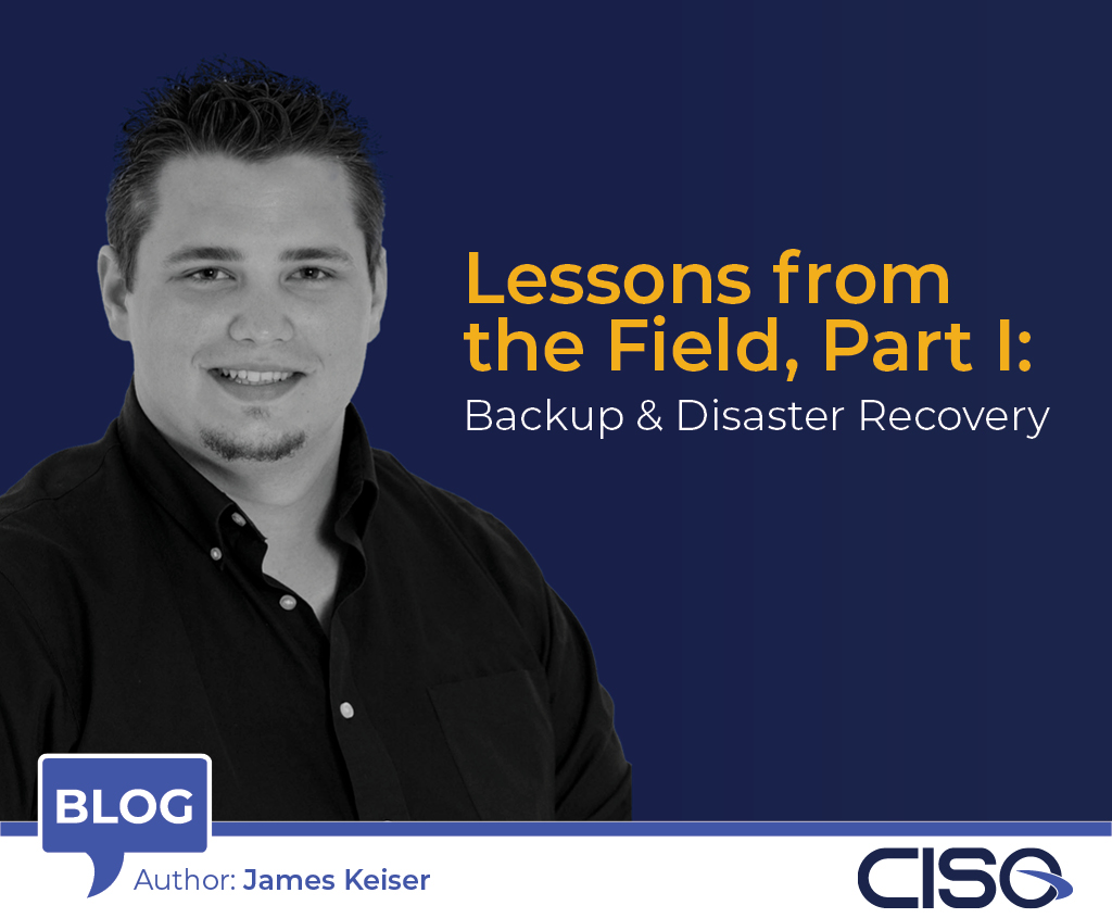 Lessons from the Field, Part I: Backup and Disaster Recovery 