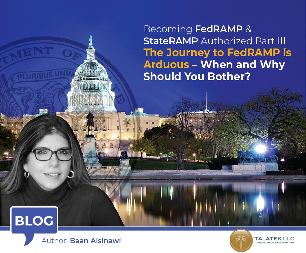 FedRAMP and StateRAMP Authorized Part III: The Journey to FedRAMP is Arduous — When and Why Should You Bother?