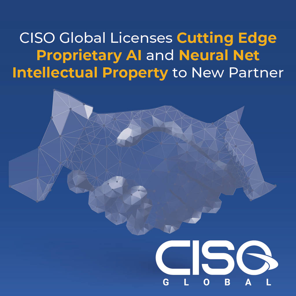 CISO Global Licenses Cutting Edge Proprietary AI and Neural Net Intellectual Property to New Partner  