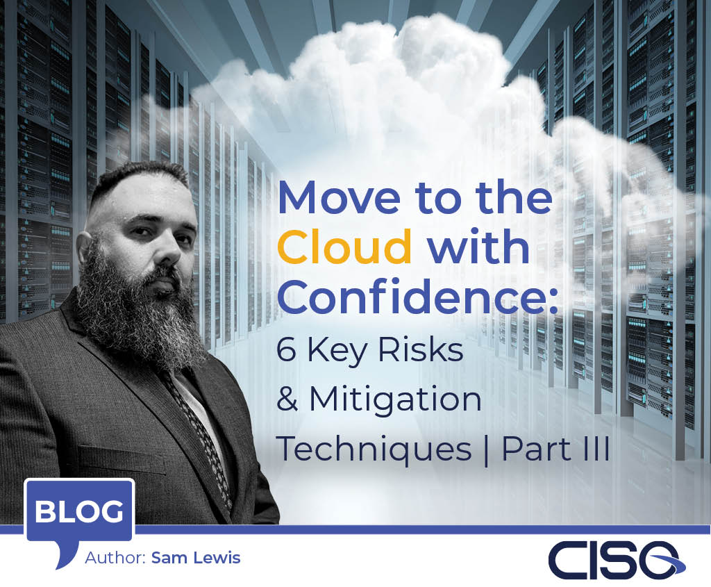Move to the Cloud with Confidence: 6 Key Risks & Mitigation Techniques, Part 3