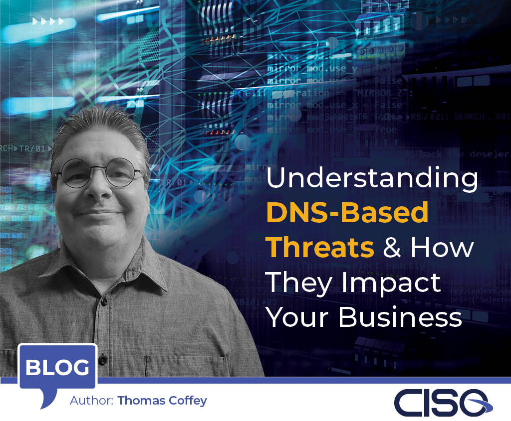 Understanding DNS-Based Threats and How They Impact Your Business 