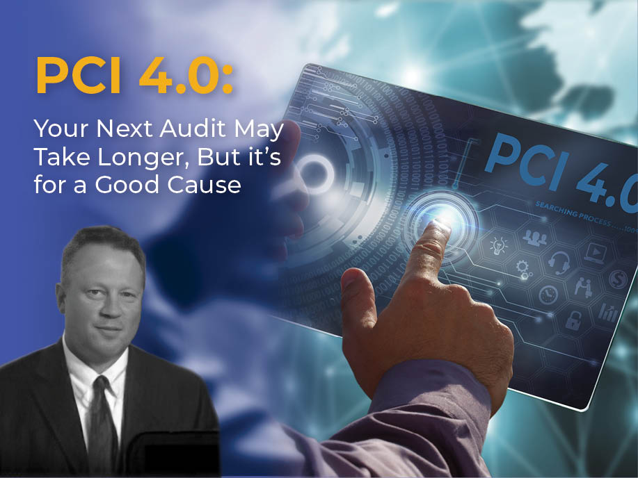 PCI 4.0: Your Next Audit May Take Longer Image