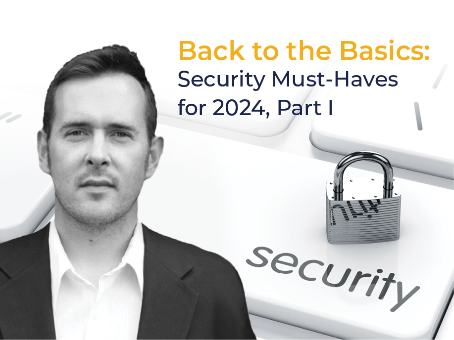 Back to the Basics: Security Must-Haves for 2024, Part One Blog image