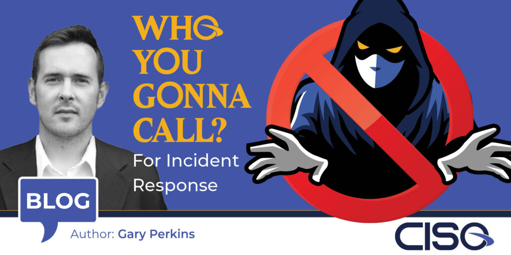 Who You Gonna Call? For Incident Response and image of author beside cyber criminal in red "no" symbol - email graphic