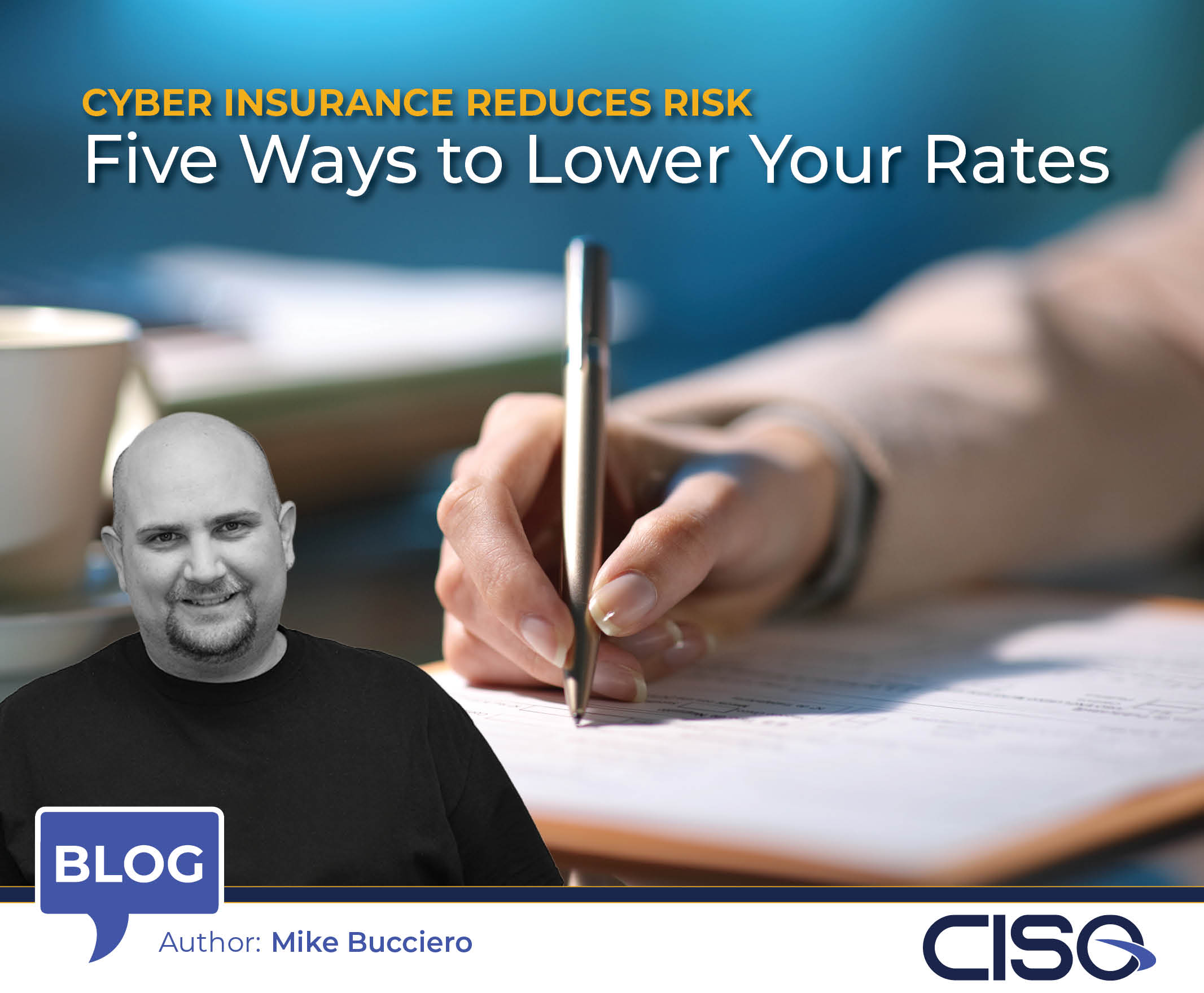 Cyber Insurance Reduces Risk: Five Ways to Lower Your Rates 