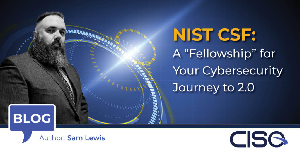 NIST CSF: A "Fellowship" for Your Cybersecurity Journey to 2.0 email image of author with title