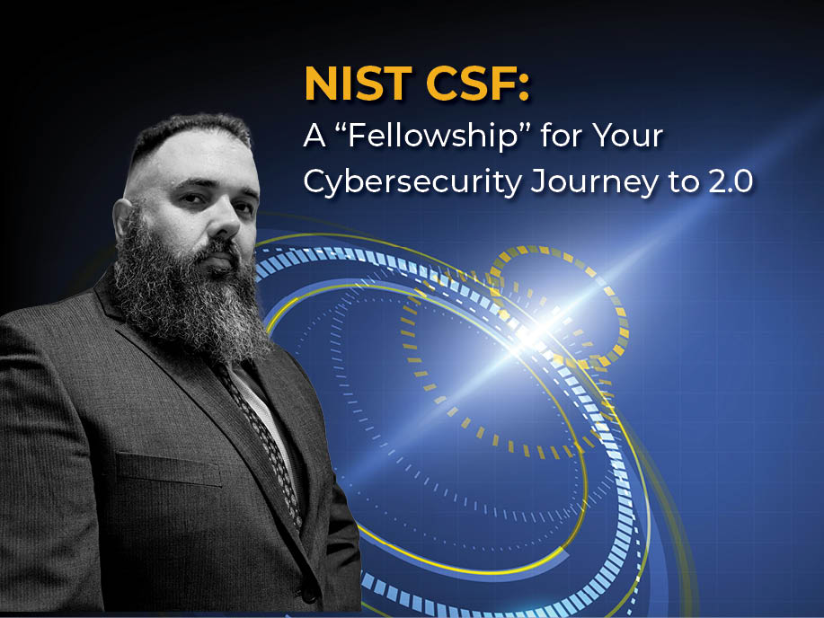 NIST CSF: A "Fellowship" for Your Cybersecurity Journey to 2.0 image of author with title