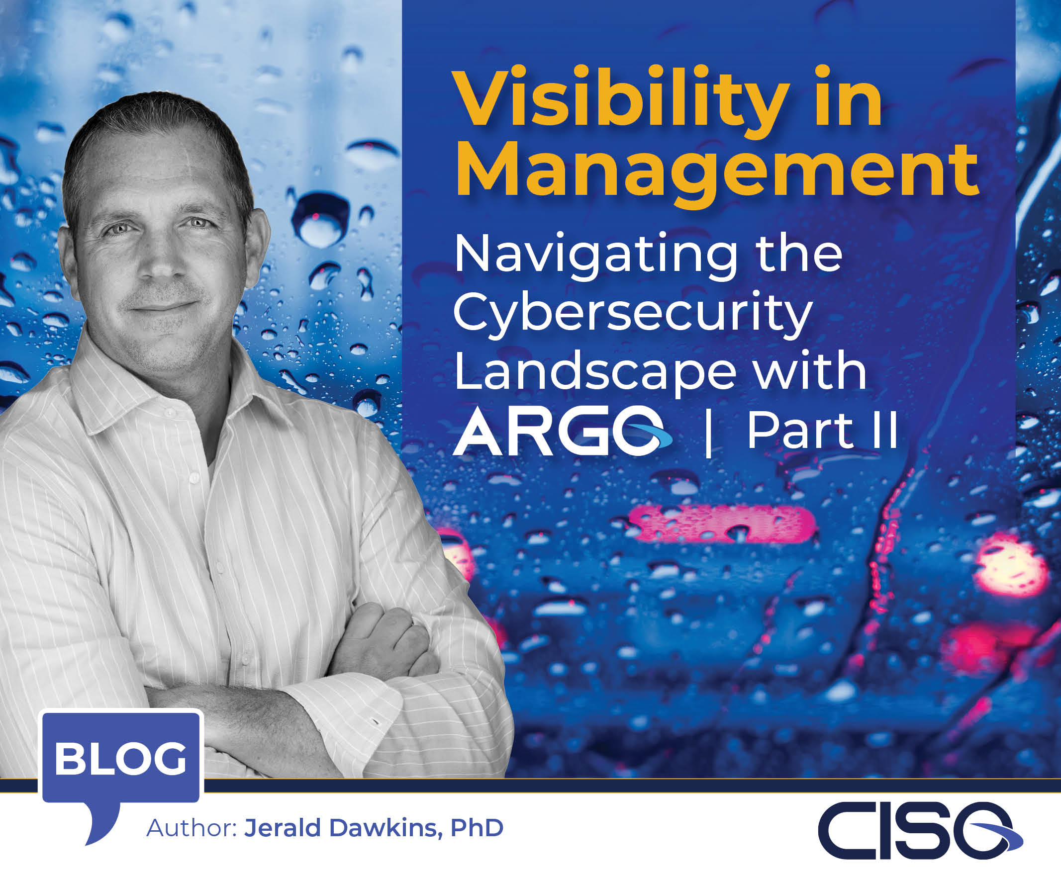 Visibility in Management: Navigating the Cybersecurity Landscape with Argo | Part II