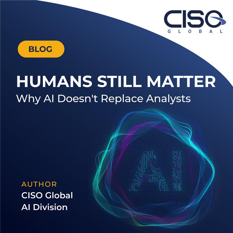 Humans Still Matter: Why AI Doesn’t Replace Analysts