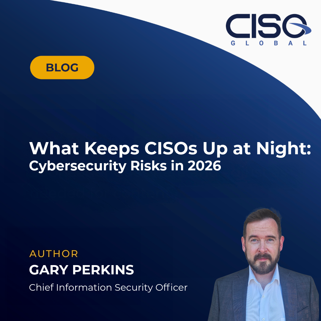 What Keeps CISOs Up at Night: Cybersecurity Risks in 2026
