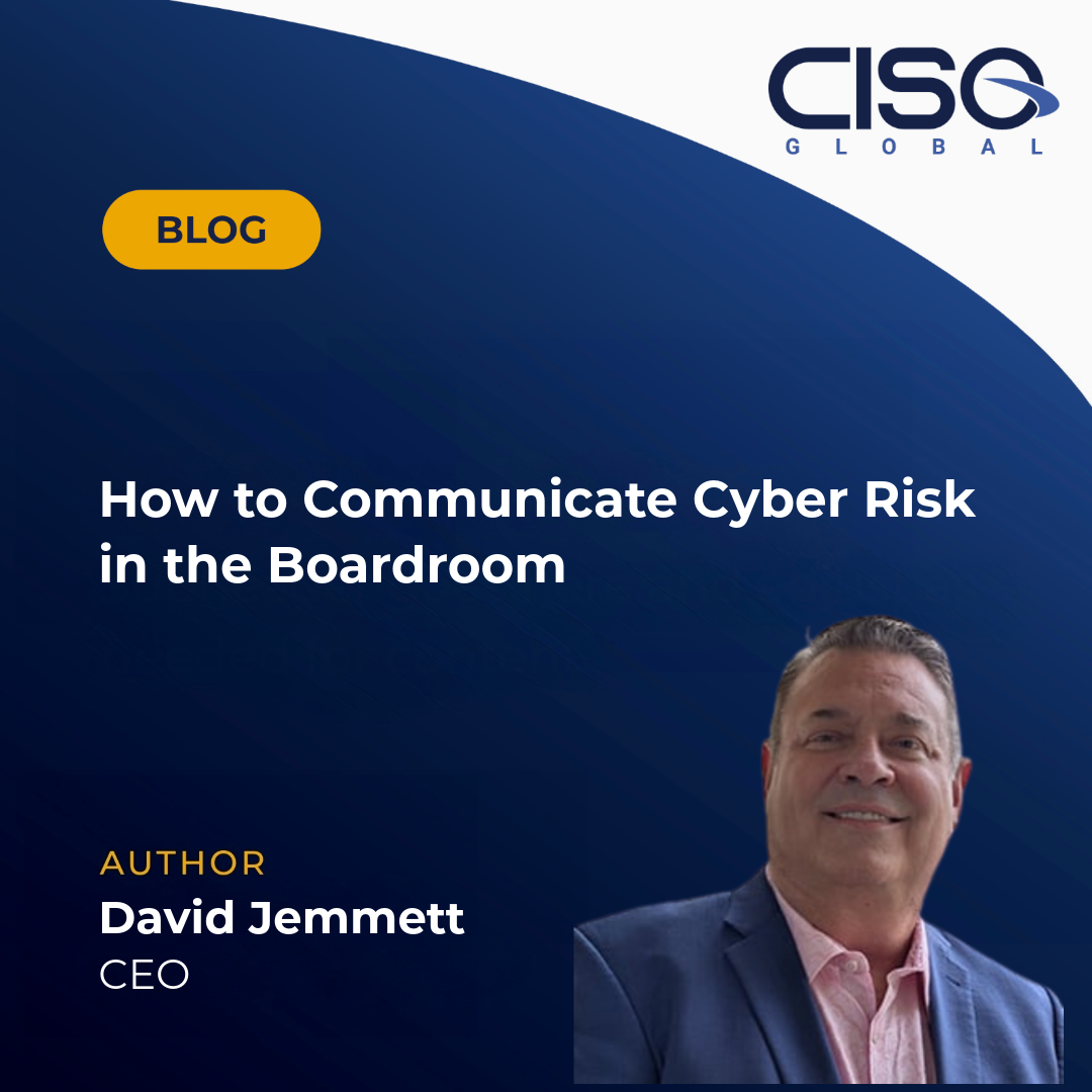 How to Communicate Cyber Risk in the Boardroom